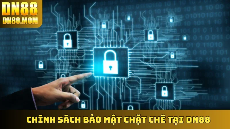 Chính Sách Bảo Mật chặt chẽ tại DN88