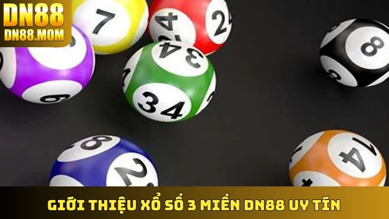 Giới thiệu Xổ Số 3 Miền DN88 uy tín