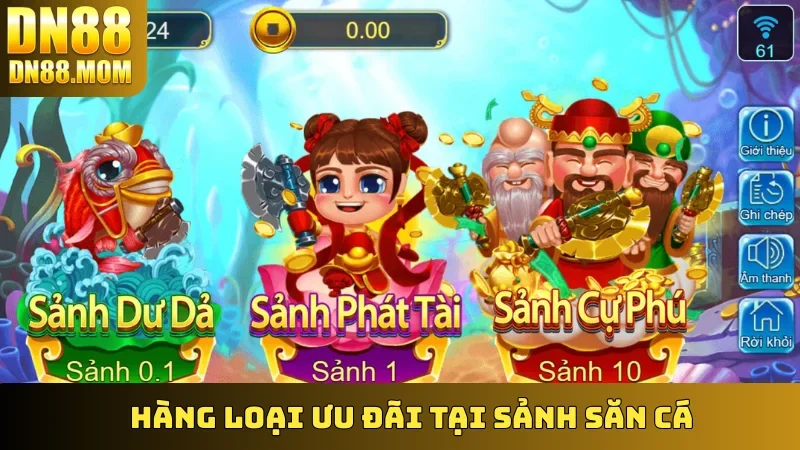 Hàng loại ưu đãi tại sảnh săn cá