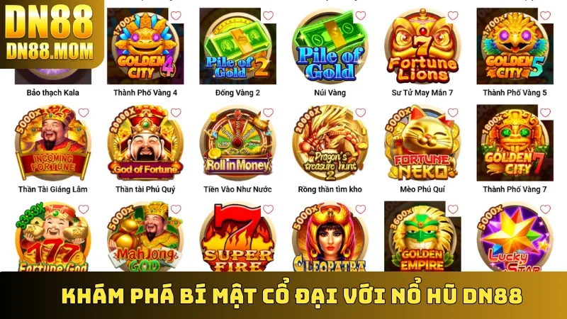 Khám phá bí mật cổ đại với Nổ Hũ DN88