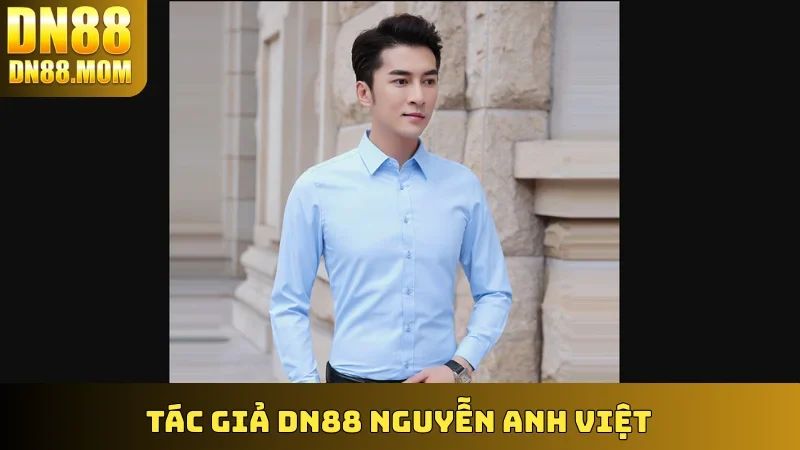 Tác Giả DN88 Nguyễn Anh Việt
