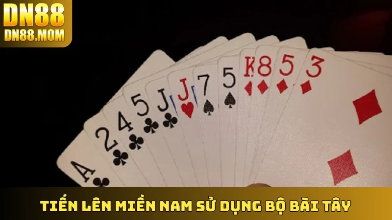 Tiến Lên Miền Nam sử dụng bộ bài Tây